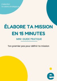 Page de garde du guide : Elabore ta mission en 15 minutes